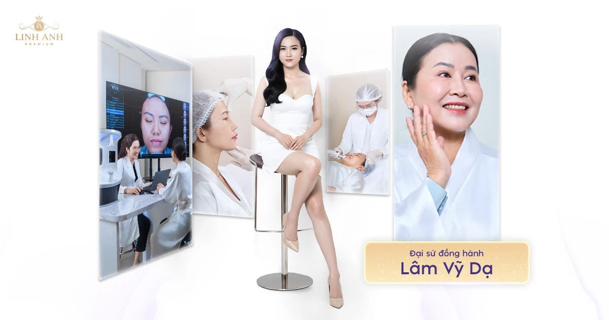 LÂM VỸ DẠ VÀ SỨ MỆNH ĐỒNG HÀNH CÙNG THẨM MỸ LINH ANH  PREMIUM – GIÚP PHỤ NỮ “ĐÁNH THỨC PHIÊN BẢN ĐẸP HƠN CHÍNH BẠN”