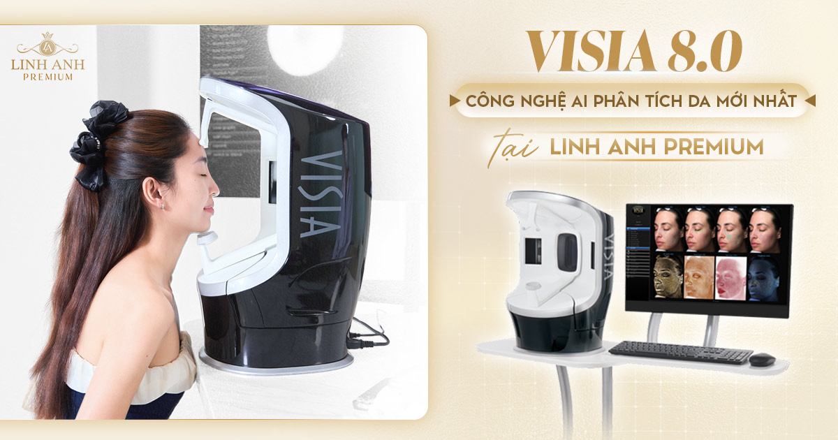 VISIA 8.0 – Công nghệ AI phân tích da mới nhất tại Linh Anh Premium