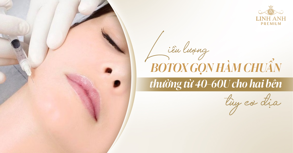 tiêm botox gọn hàm cần bao nhiêu cc