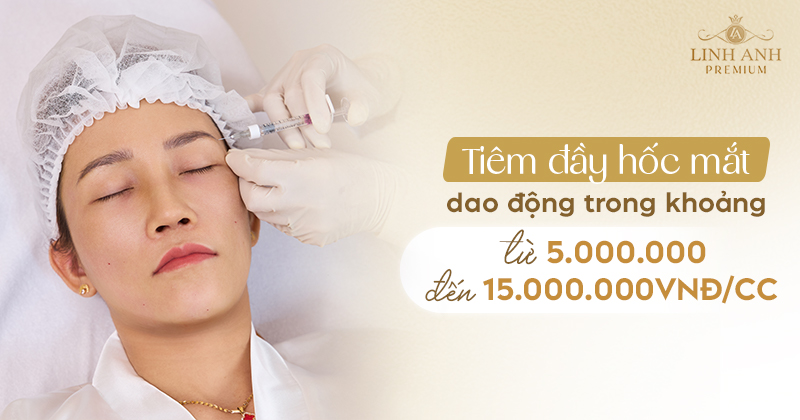 Tiêm đầy hốc mắt giá bao nhiêu tiền